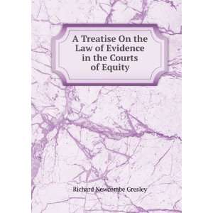   in the Courts of Equity Richard Newcombe Gresley  Books