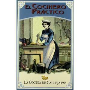   Cocinero Practico. la Cocina de Calleja 1905. (9788489787391) Books