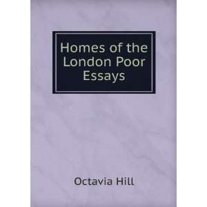 Homes of the London Poor Essays. Octavia Hill  Books