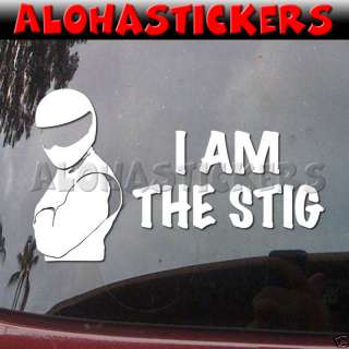 AM THE STIG Racing Car Truck Vinyl Decal Sticker M237  