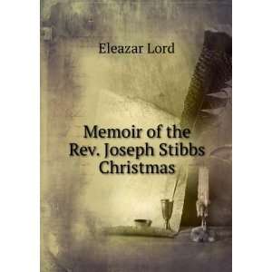  Memoir of the Rev. Joseph Stibbs Christmas; with farewell 
