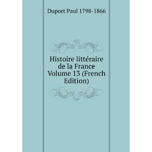   de la France Volume 13 (French Edition) Duport Paul 1798 1866 Books