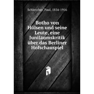  Ã¼ber das Berliner Hofschauspiel Paul, 1854 1916 Schlenther Books