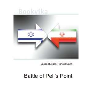  Battle of Pells Point Ronald Cohn Jesse Russell Books