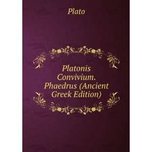    Platonis Convivium. Phaedrus (Ancient Greek Edition) Plato Books