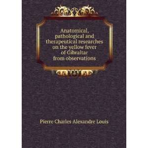   of Gibraltar from observations Pierre Charles Alexandre Louis Books