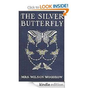 The Silver Butterfly Mrs. Wilson Woodrow  Kindle Store