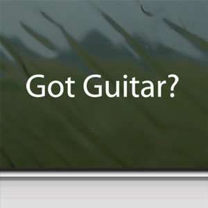  Got Guitar? White Sticker Bass Car Laptop Vinyl Window White 