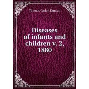   of infants and children v. 2, 1880 Thomas Cation Duncan Books