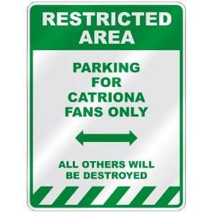   PARKING FOR CATRIONA FANS ONLY  PARKING SIGN