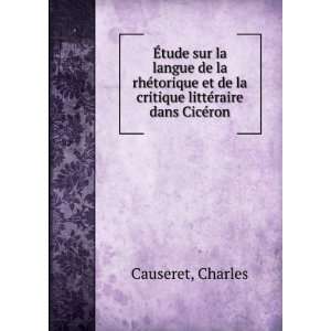   de la critique littÃ©raire dans CicÃ©ron Charles Causeret Books