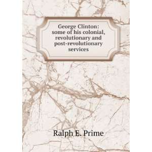   revolutionary and post revolutionary services Ralph E. Prime Books
