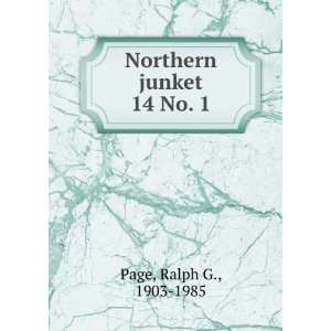  Northern junket. 14 No. 1 Ralph G., 1903 1985 Page Books