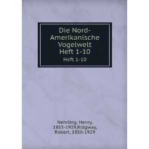   Heft 1 10 Henry, 1853 1929,Ridgway, Robert, 1850 1929 Nehrling Books