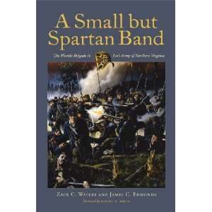  A Small but Spartan Band The Florida Brigade in Lees Army 