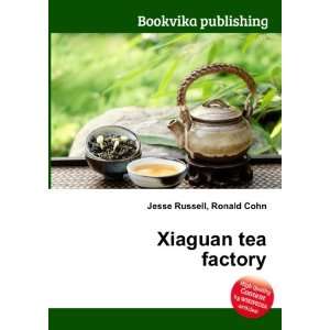  Xiaguan tea factory Ronald Cohn Jesse Russell Books