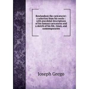   sketch of his life, times, and comtemporaries Joseph Grego Books