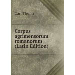  Corpus agrimensorum romanorum (Latin Edition) Carl Thulin Books