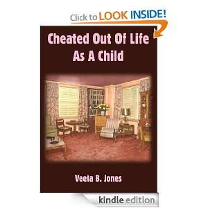Cheated Out Of Life As A Child Veeta B. Jones  Kindle 