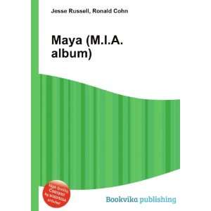  Maya (M.I.A. album) Ronald Cohn Jesse Russell Books