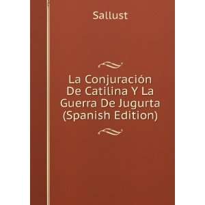   De Catilina Y La Guerra De Jugurta (Spanish Edition) Sallust Books