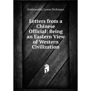  Letters from a Chinese Official Being an Eastern View of 