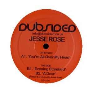  JESSE ROSE / YOURE ALL OVER MY HEAD JESSE ROSE Music