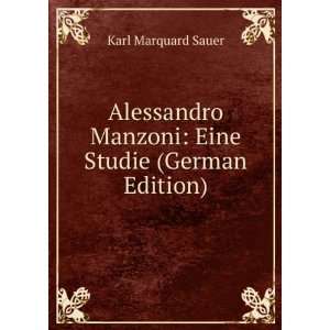   Manzoni Eine Studie (German Edition) Karl Marquard Sauer Books