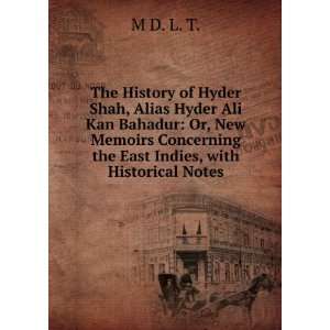  The History of Hyder Shah, Alias Hyder Ali Kan Bahadur Or 