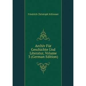   , Volume 3 (German Edition) Friedrich Christoph Schlosser Books