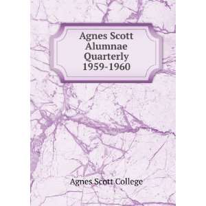    Agnes Scott Alumnae Quarterly 1959 1960 Agnes Scott College Books