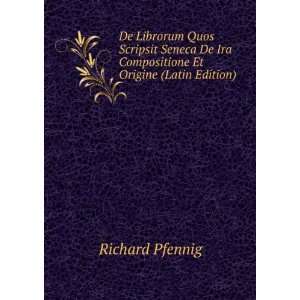  De Librorum Quos Scripsit Seneca De Ira Compositione Et 