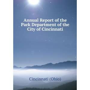   of the Park Department of the City of Cincinnati Cincinnati Books