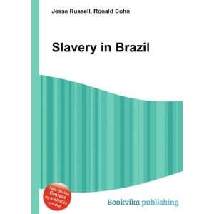 Slavery in Brazil Ronald Cohn Jesse Russell  Books