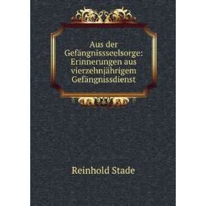   ¤hrigem GefÃ¤ngnissdienst (German Edition) Reinhold Stade Books