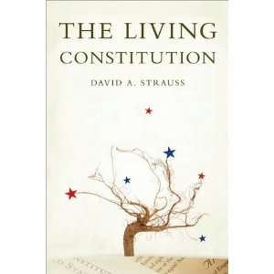    The Living Constitution (text only) by D. A. Strauss  N/A  Books