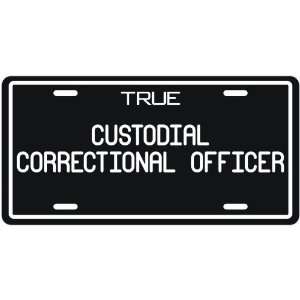 New  True Custodial Correctional Officer  License Plate Occupations 