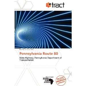    Pennsylvania Route 80 (9786138520153) Eloi Rylan Koios Books