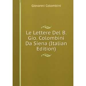   Gio. Colombini Da Siena (Italian Edition) Giovanni Colombini Books