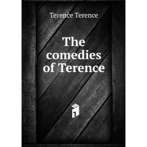  The comedies of Terence Terence Terence Books