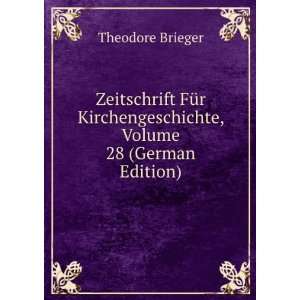   , Volume 28 (German Edition) (9785874852030) Theodore Brieger Books