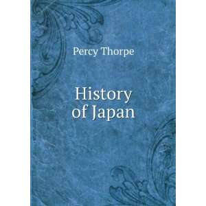  History of Japan Percy Thorpe Books