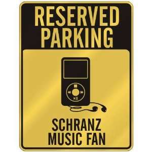  RESERVED PARKING  SCHRANZ MUSIC FAN  PARKING SIGN MUSIC 