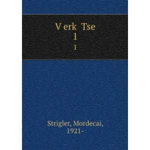  VÌ£erkÌ£ Tse. 1 Mordecai, 1921  Strigler Books