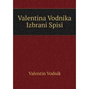  Valentina Vodnika Izbrani Spisi Valentin Vodnik Books