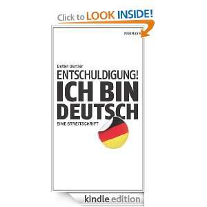 Entschuldigung Ich bin deutsch Eine Streitschrift (German Edition 