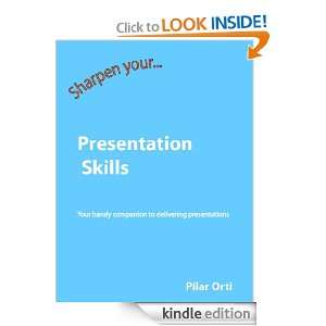 Sharpen Your Presentation Skills Pilar Orti  Kindle Store