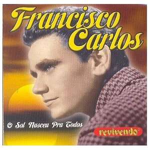  Francisco Carlos   Sol Nasceu Para Todos FRANCISCO CARLOS 