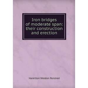   construction and erection Hamilton Weldon Pendred  Books