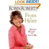 FROM THE HEART SEVEN RULES TO LIVE BY by Robin Roberts (Apr 10, 2007)